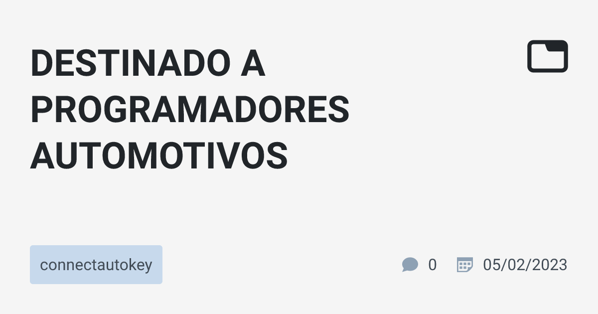 DESTINADO A PROGRAMADORES AUTOMOTIVOS · connectautokey · TabNews