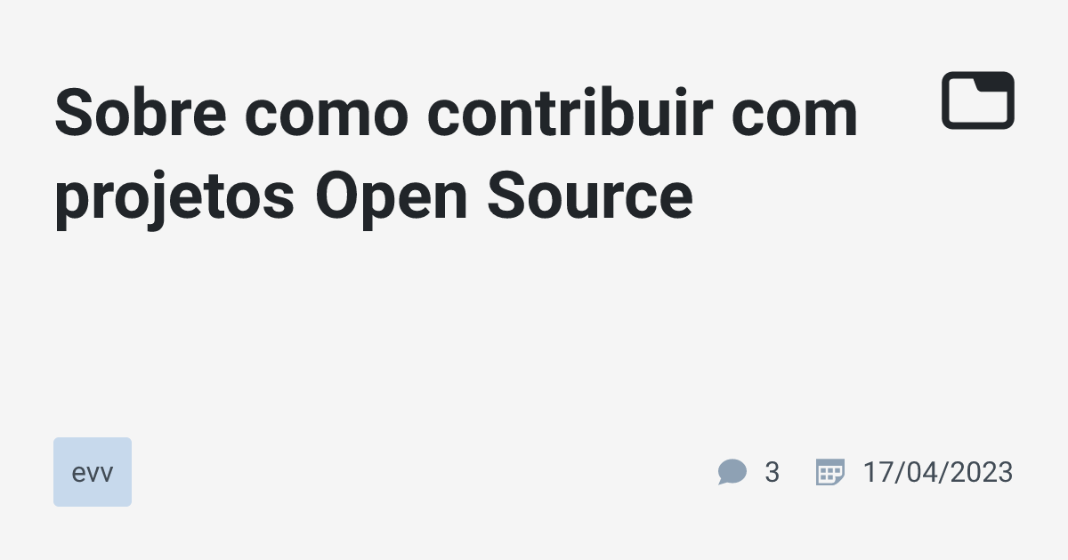 Sobre como contribuir com projetos Open Source · evv · TabNews