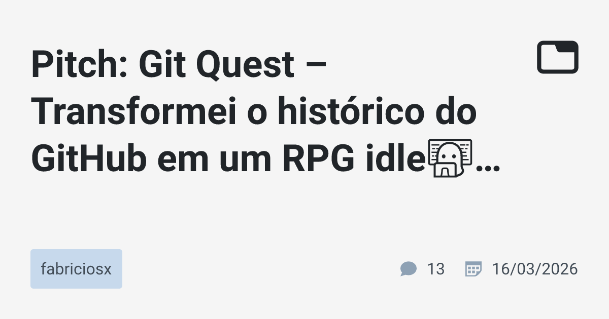 Pitch: Git Quest – Transformei o histórico do GitHub em um RPG idle🧑‍💻⚔ ...