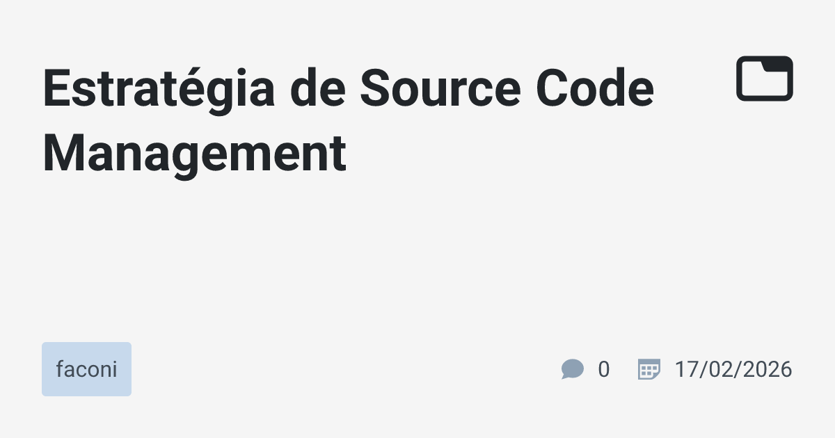 Estratégia de Source Code Management · faconi · TabNews