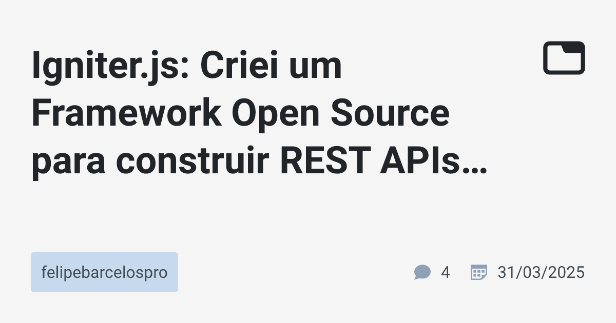 Igniter.js: Criei um Framework Open Source para construir REST APIs 100 ...