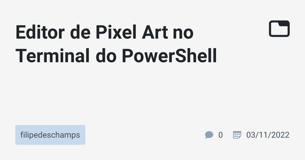 Editor de Pixel Art no Terminal do PowerShell · filipedeschamps · TabNews