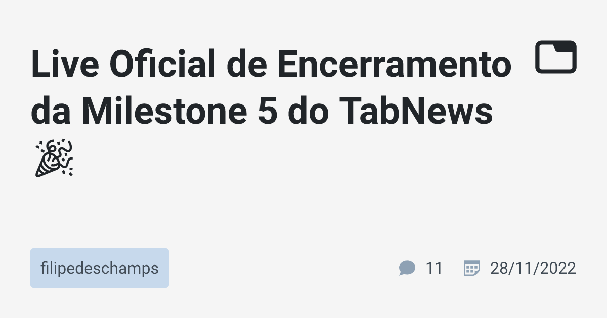 Live Oficial de Encerramento da Milestone 5 do TabNews 🎉 ...