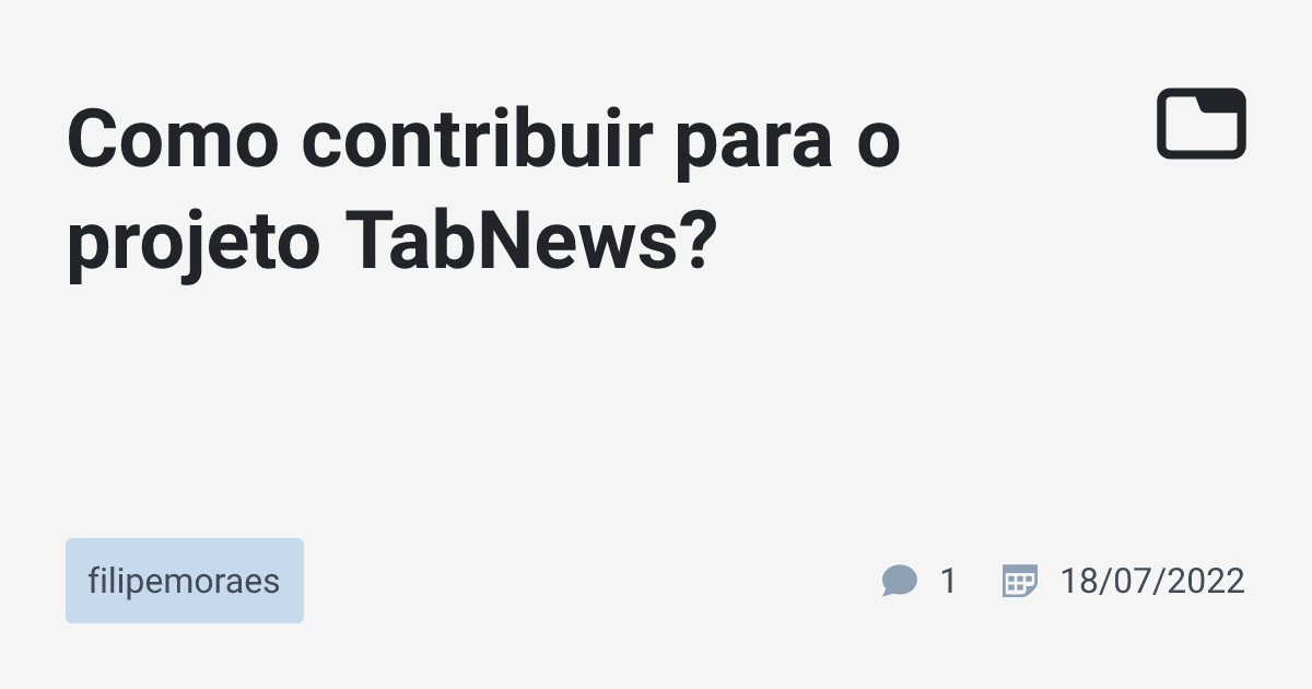 Como contribuir para o projeto TabNews? · filipemoraes · TabNews