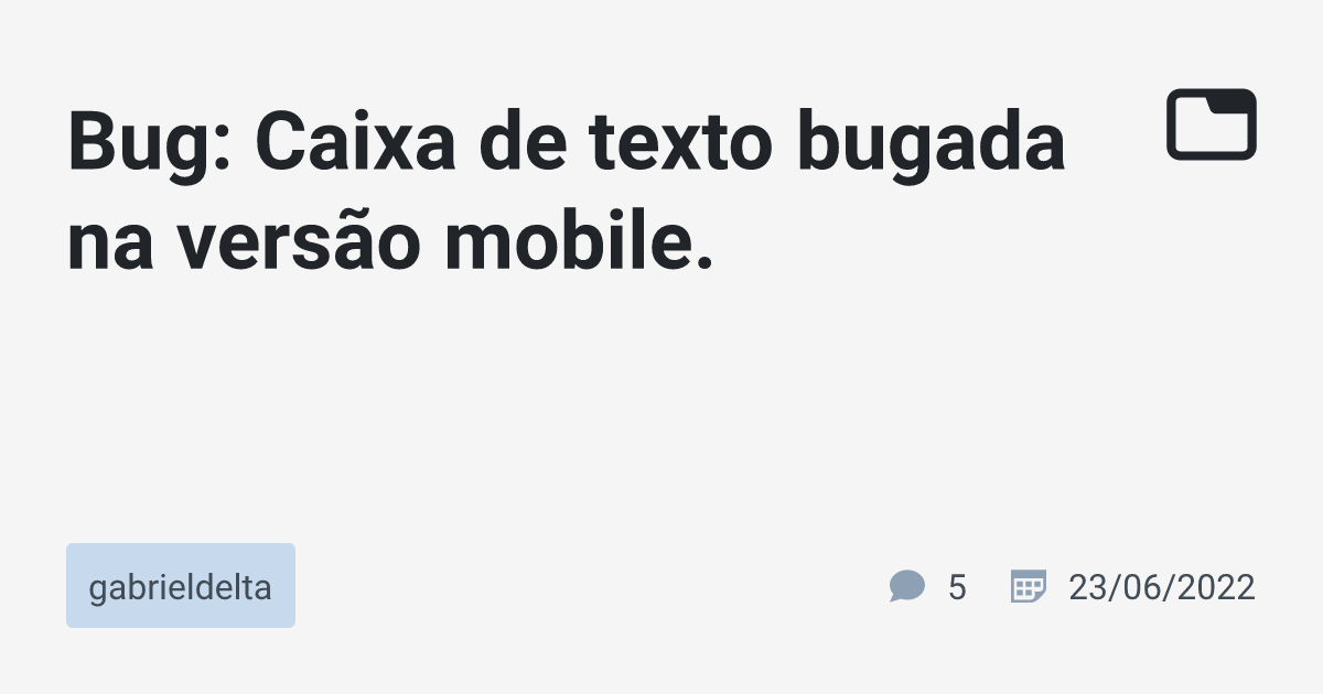 Bug: Caixa de texto bugada na versão mobile. · gabrieldelta · TabNews