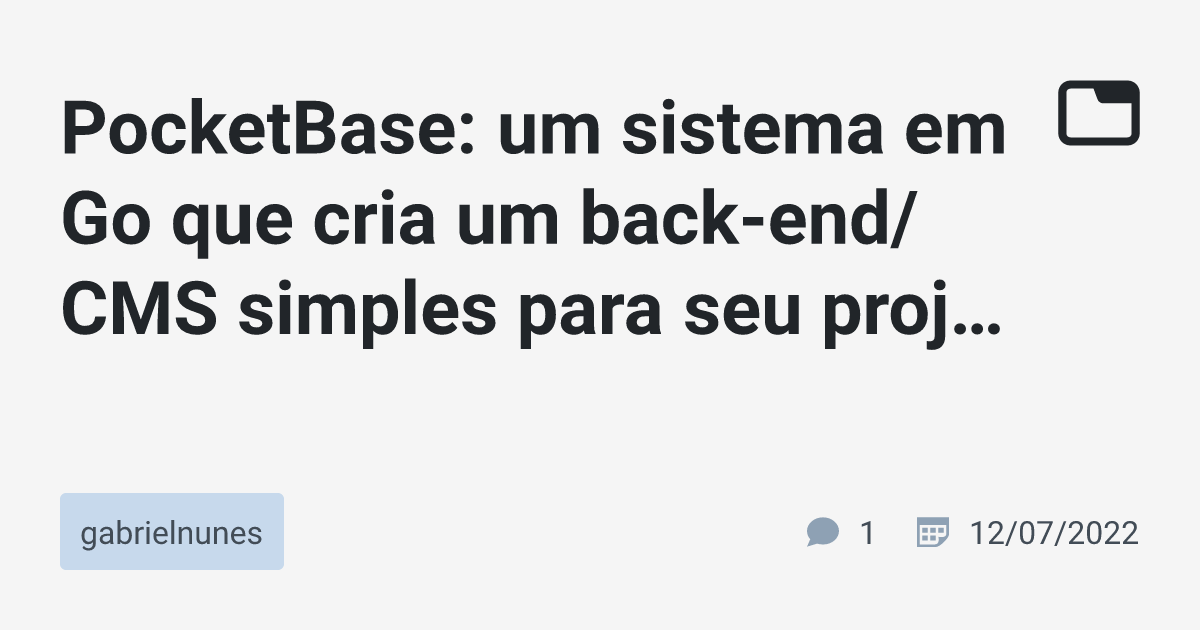 PocketBase um sistema em Go que cria um backend/CMS simples para seu projeto com apenas 1