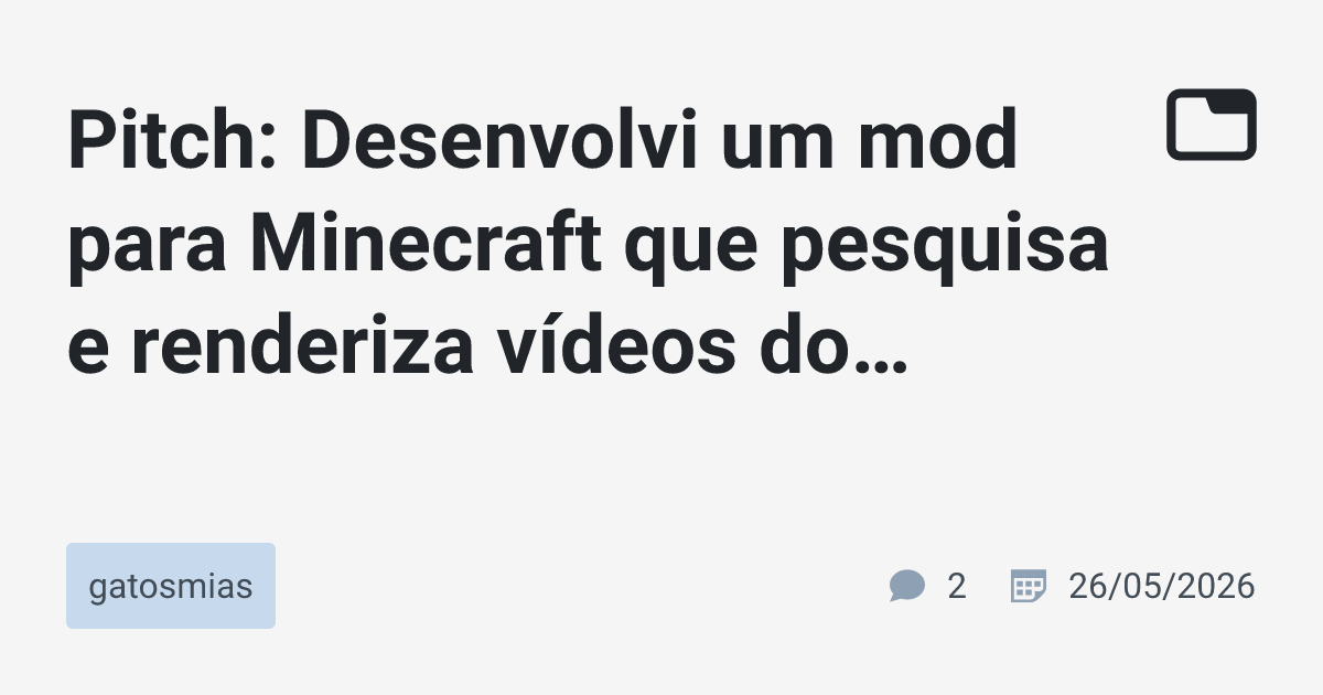 Pitch: Desenvolvi um mod para Minecraft que pesquisa e renderiza vídeos ...