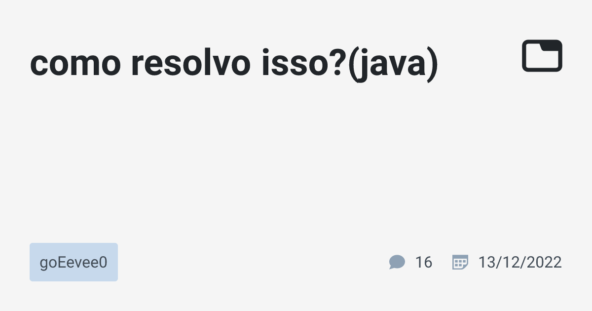 como resolvo isso?(java) · goEevee0 · TabNews