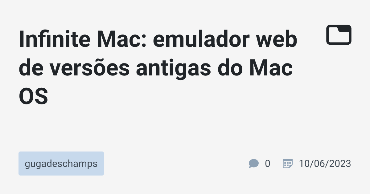 Infinite Mac: emulador web de versões antigas do Mac OS · gugadeschamps ...