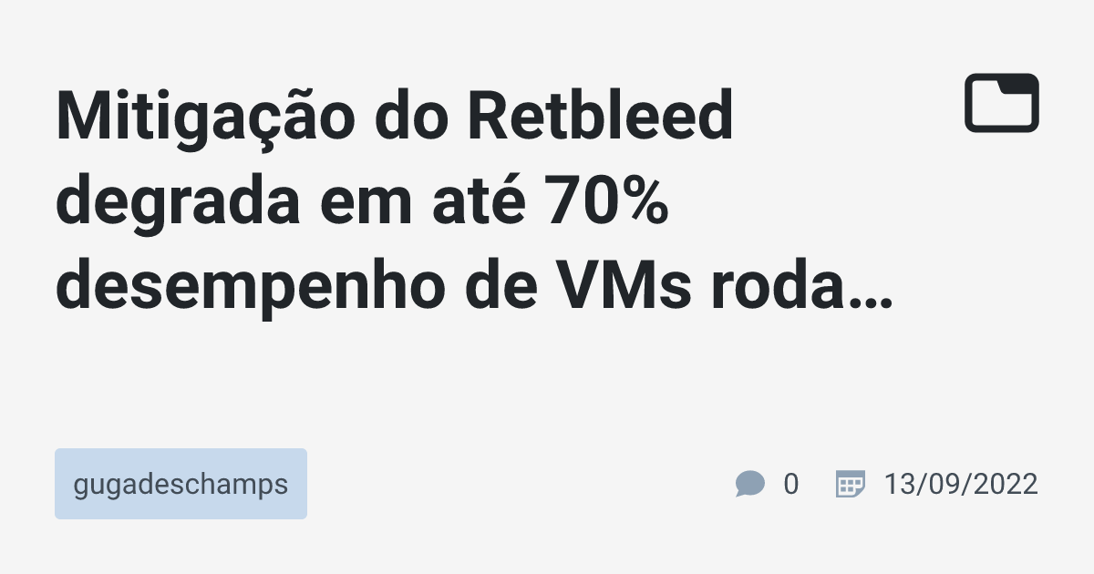 Mitiga o do retbleed degrada em at 70 desempenho de vms rodando o