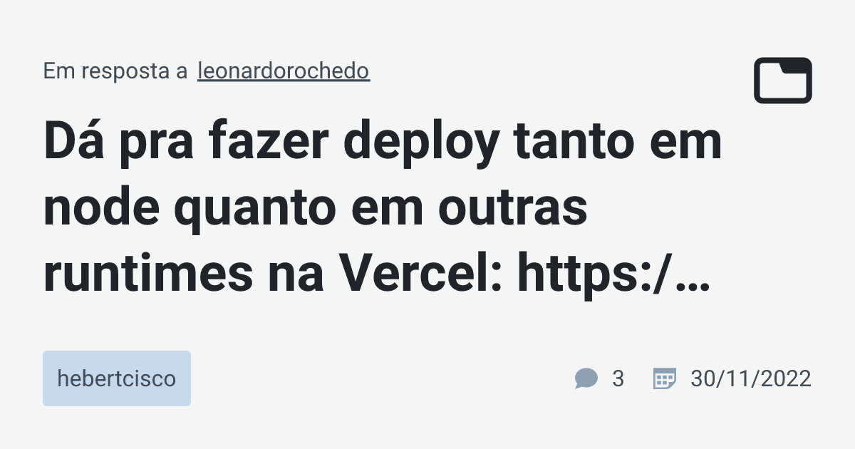 Dá pra fazer deploy tanto em node quanto em outras runtimes na Vercel ...