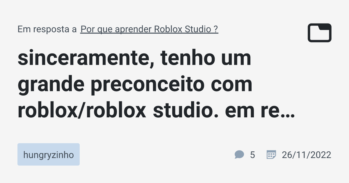 sinceramente, tenho um grande preconceito com roblox/roblox studio