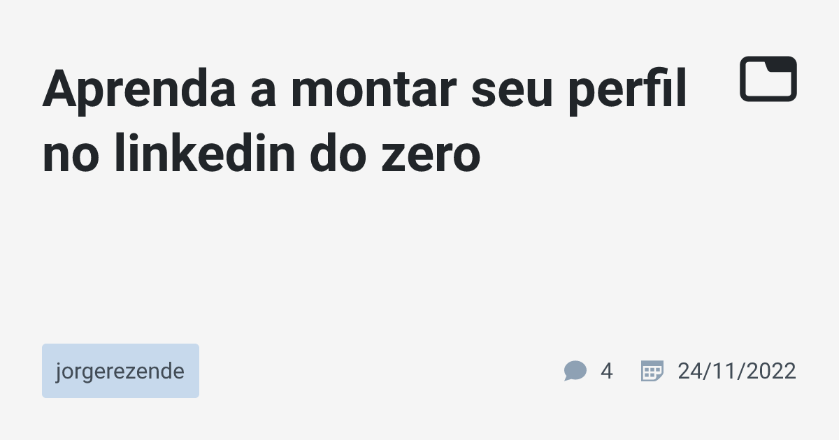 Aprenda a montar seu perfil no linkedin do zero · jorgerezende · TabNews