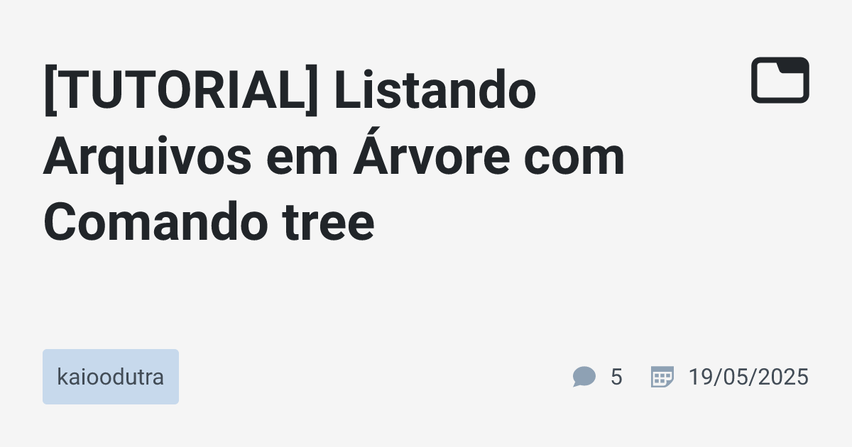 [TUTORIAL] Listando Arquivos em Árvore com Comando tree · kaioodutra ...