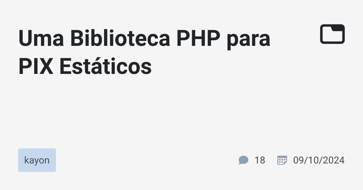 Uma Biblioteca PHP para PIX Estáticos · kayon · TabNews