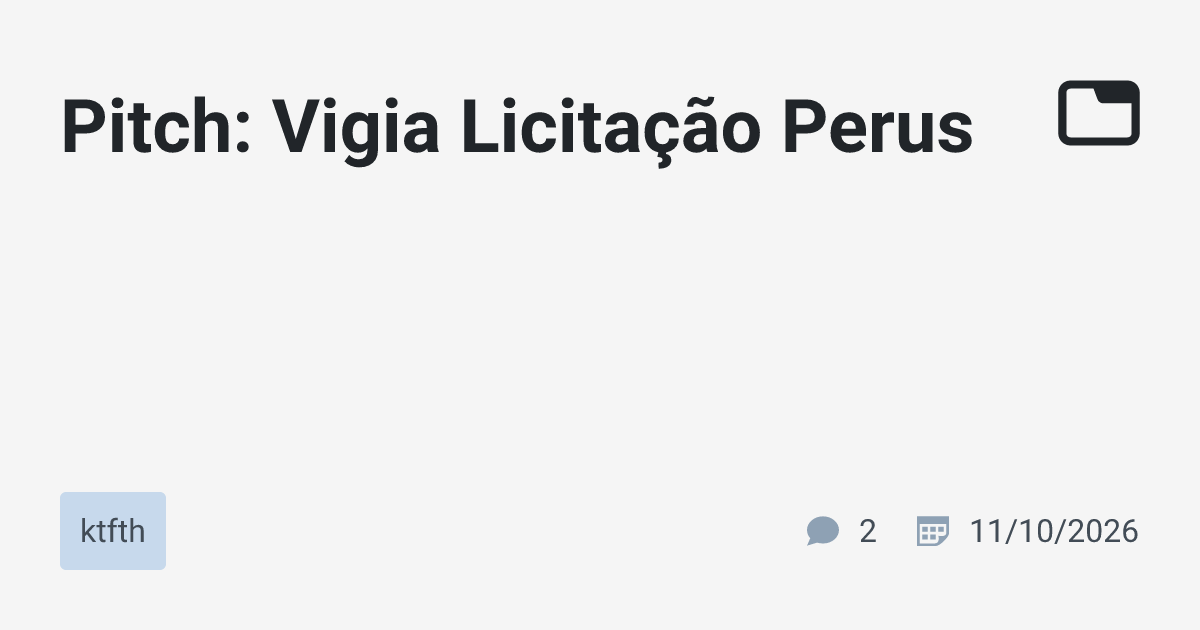 Pitch: Vigia Licitação Perus · ktfth · TabNews