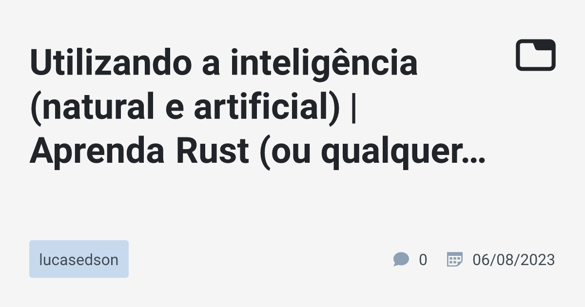 Utilizando a inteligência (natural e artificial) | Aprenda Rust (ou ...