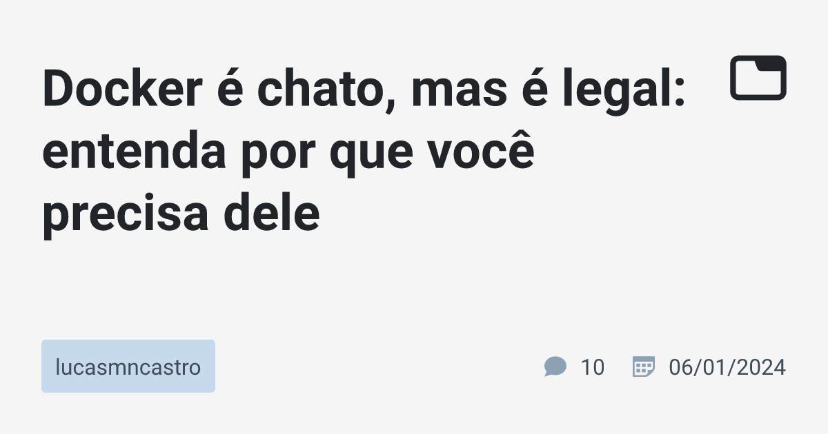 Docker é chato, mas é legal: entenda por que você precisa dele ...