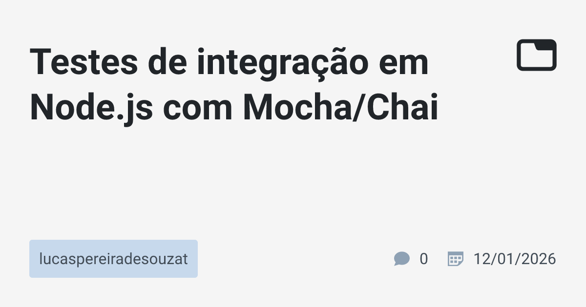 Testes de integração em Node.js com Mocha/Chai · lucaspereiradesouzat ...