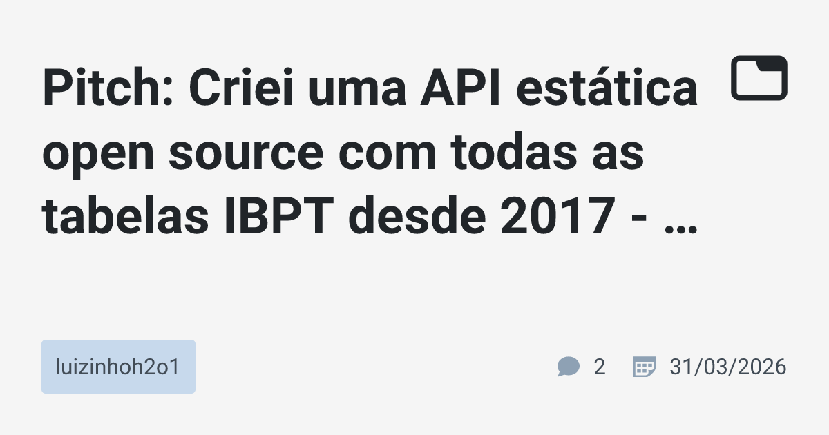 Pitch: Criei uma API estática open source com todas as tabelas IBPT ...