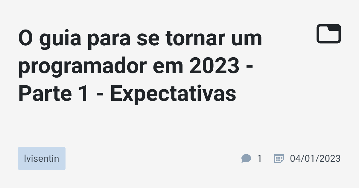 O guia para se tornar um programador em 2023 - Parte 1 - Expectativas ...