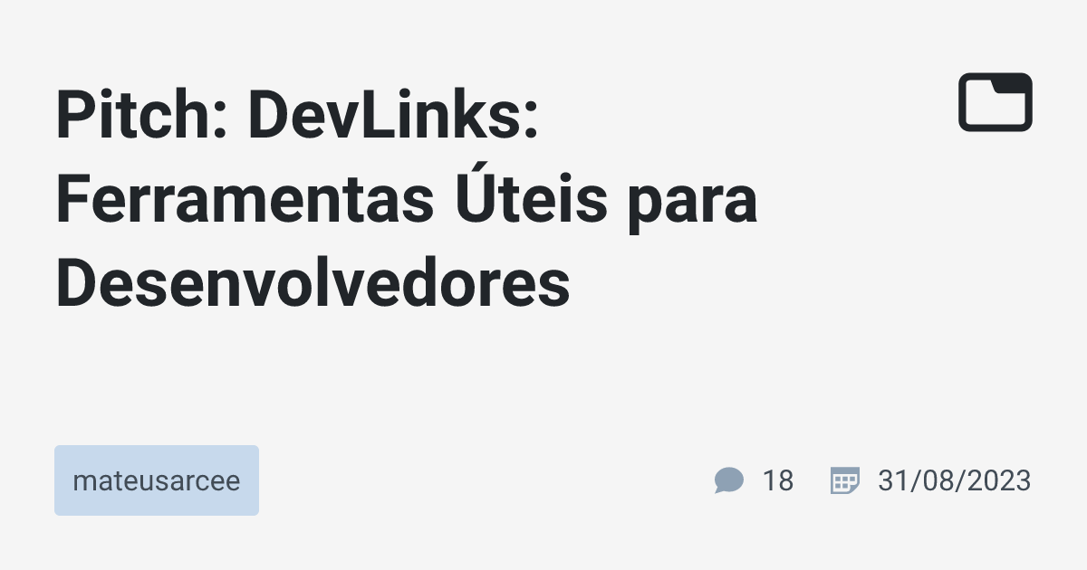 Pitch: DevLinks: Ferramentas Úteis para Desenvolvedores · mateusarcee ...