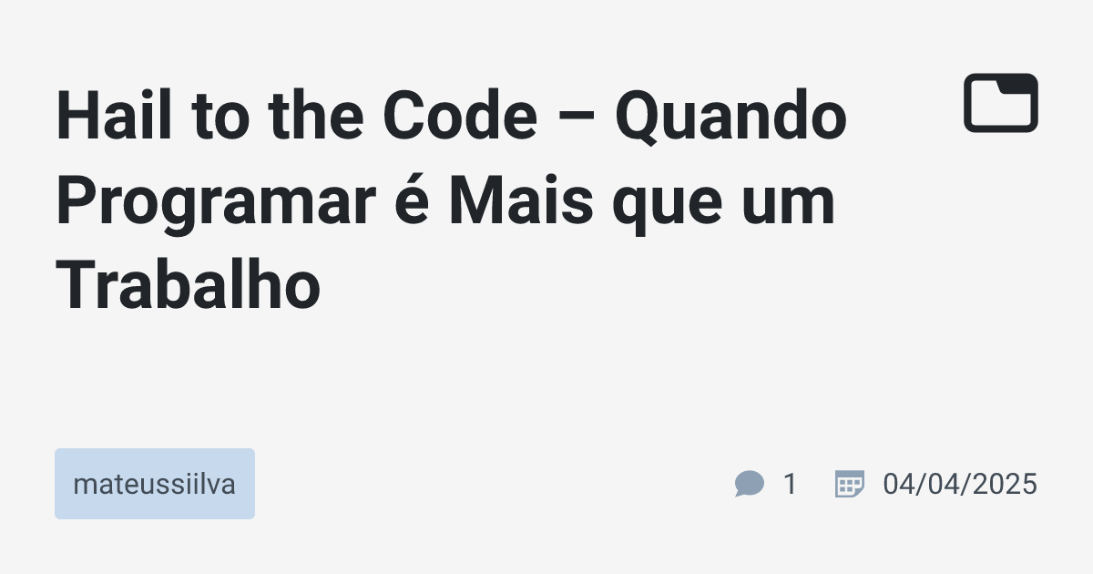 Hail to the Code – Quando Programar é Mais que um Trabalho ...