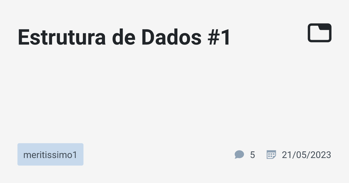 Estrutura de Dados #1 · meritissimo1 · TabNews