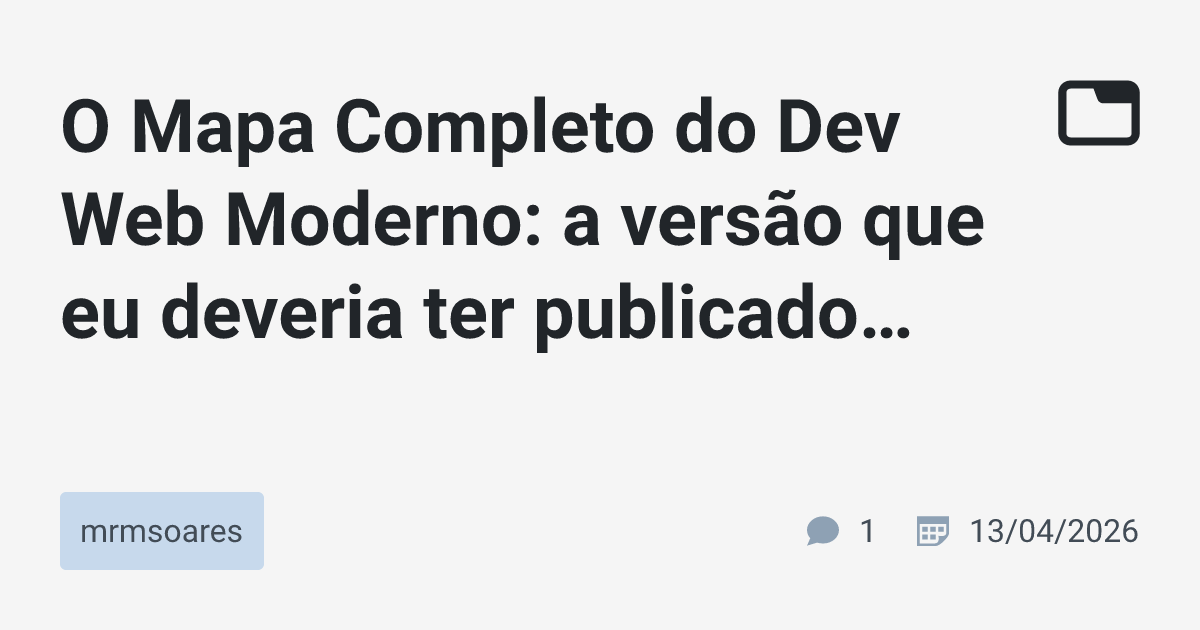 O Mapa Completo do Dev Web Moderno: a versão que eu deveria ter ...