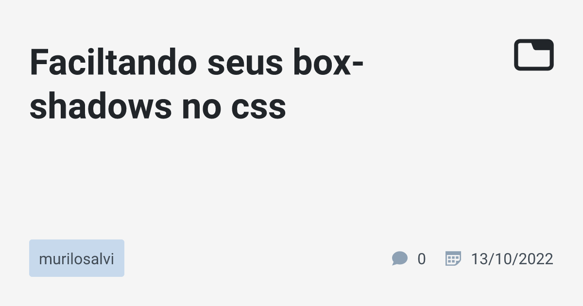 faciltando-seus-box-shadows-no-css-murilosalvi-tabnews