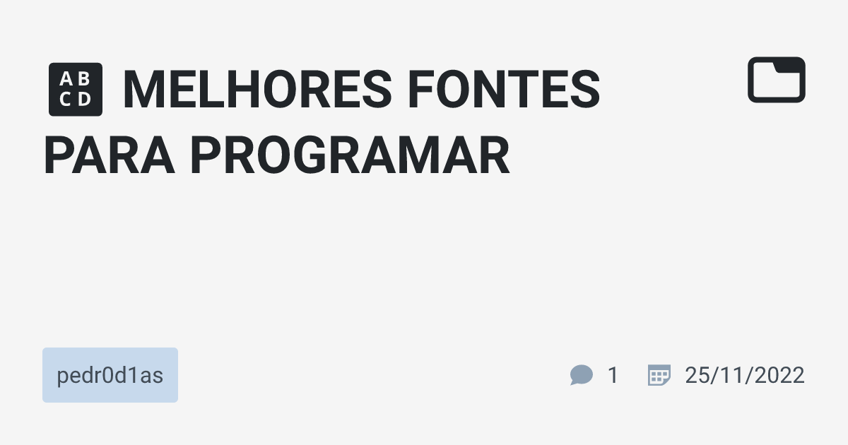 🔠 MELHORES FONTES PARA PROGRAMAR · pedr0d1as · TabNews