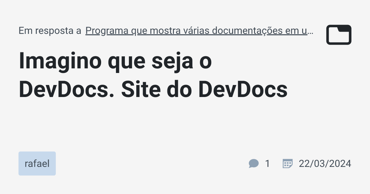 Imagino que seja o DevDocs. Site do DevDocs · rafael · TabNews