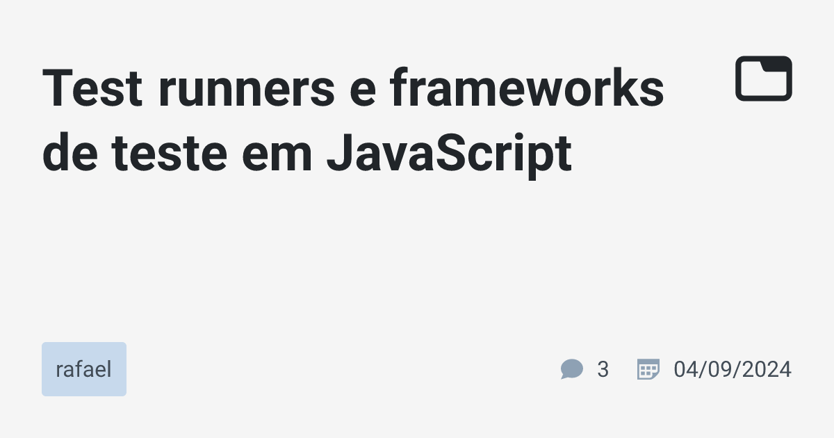 Test runners e frameworks de teste em JavaScript · rafael · TabNews