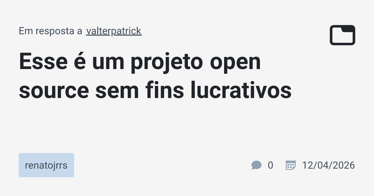 Esse é um projeto open source sem fins lucrativos · renatojrrs · TabNews