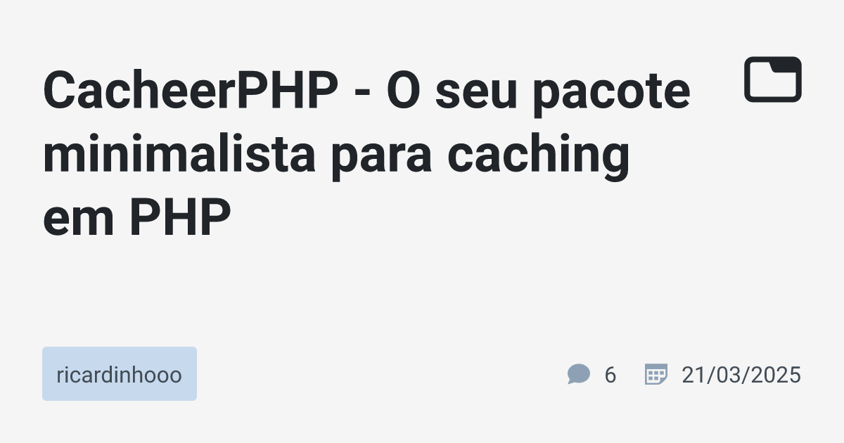 CacheerPHP - O seu pacote minimalista para caching em PHP · ricardinhooo