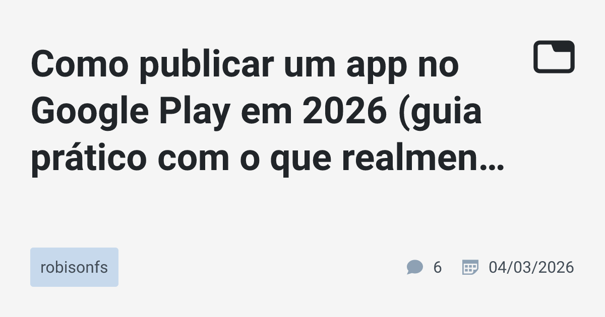 Como Publicar Um App No Google Play Em 2026 Guia Pr Tico Com O Que Thumbnail