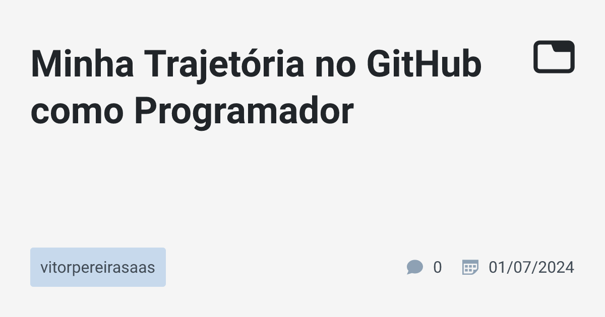 Minha Trajetória no GitHub como Programador · vitorpereirasaas · TabNews