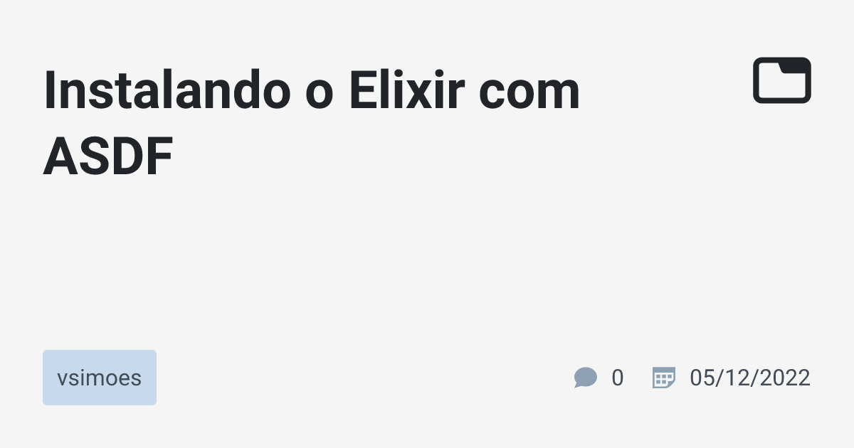 Instalando o Elixir com ASDF · vsimoes · TabNews