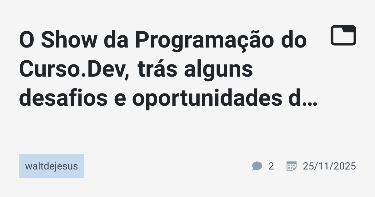 O Show da Programação do Curso.Dev, trás alguns desafios e ...