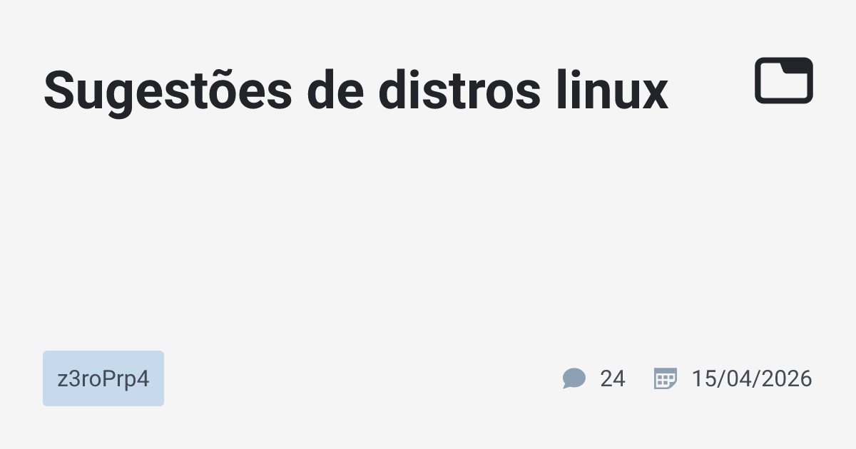 Sugestões de distros linux · z3roPrp4 · TabNews